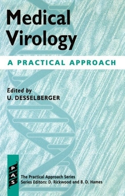 Medical Virology: A Practical Approach by Desselberger