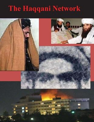The Haqqani Network by U. S. Army Command and General Staff Col