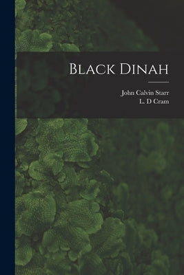 Black Dinah by Starr, John Calvin 1892-