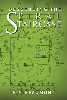 Descending the Spiral Staircase by Beaumont, H. F.