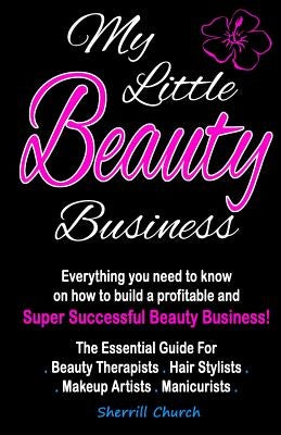 My Little Beauty Business by Church, Sherrill