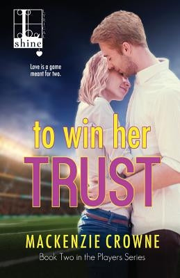 To Win Her Trust by Crowne, MacKenzie
