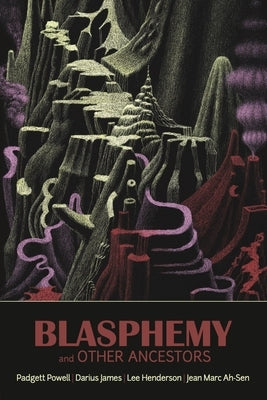Blasphemy and Other Ancestors by Ah-Sen, Jean Marc
