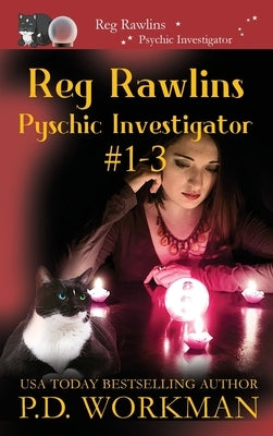 Reg Rawlins, Psychic Investigator 1-3: A Paranormal & Cat Cozy Mystery Series by Workman, P. D.