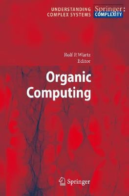 Organic Computing by Würtz, Rolf P.