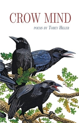 Crow Mind by Hiller, Tobey
