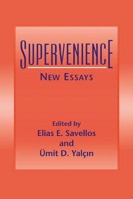 Supervenience: New Essays by Savellos, Elias E.