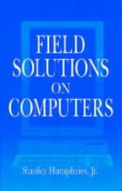Field Solutions on Computers [With Windows 95 Application] by Humphries Jr, Stanley