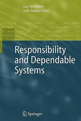 Responsibility and Dependable Systems by Dewsbury, Guy