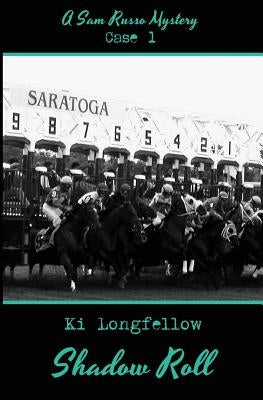 Shadow Roll: A Sam Russo Mystery by Longfellow, Ki