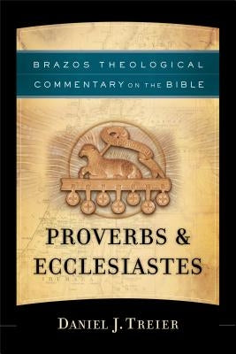 Proverbs & Ecclesiastes by Treier, Daniel J.
