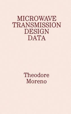 Microwave Transmission Design Data by Moreno, Theodore