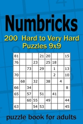 Numbricks puzzle book for adults: 200 Hard to Very Hard Puzzles 9x9 by Gurin, Alena