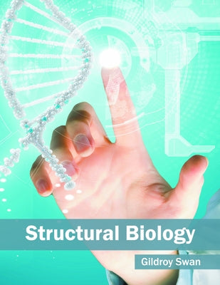 Structural Biology by Swan, Gildroy