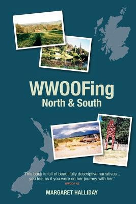 WWOOFing North and South by Halliday, Margaret Christine