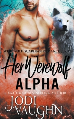 Her Werewolf Alpha by Vaughn, Jodi