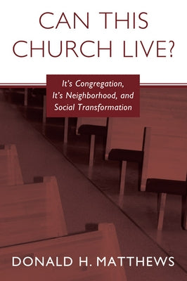 Can This Church Live? by Matthews, Donald Henry