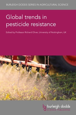 Global Trends in Pesticide Resistance by Oliver, Richard
