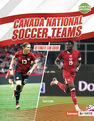 Canada National Soccer Teams: Ultimate Fan Guide by Stabler, David