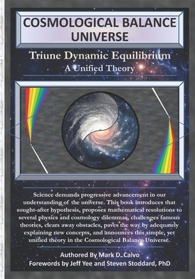Cosmological Balance Universe: Triune Dynamic Equilibrium, A Unified Theory by Garland M. S., Malcolm