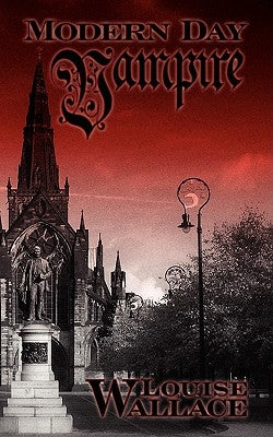 Modern Day Vampire by Wallace, Louise