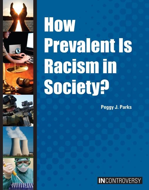 How Prevalent Is Racism in Society? by Parks, Peggy J.