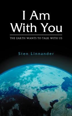 I Am with You. the Earth Wants to Talk with Us. by Linnander, Sten