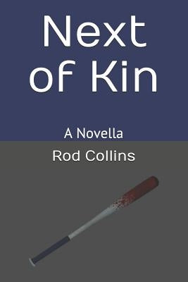 Next of Kin: A Novella by Collins, Rod