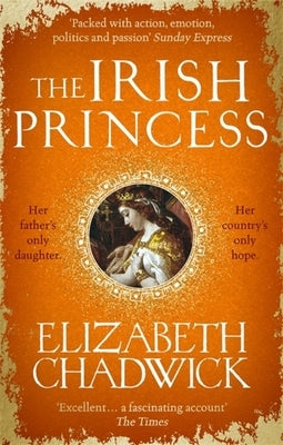 The Irish Princess by Chadwick, Elizabeth