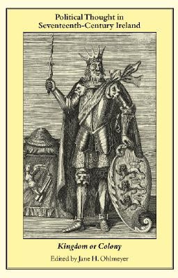 Political Thought in Seventeenth-Century Ireland by Ohlmeyer, Jane H.