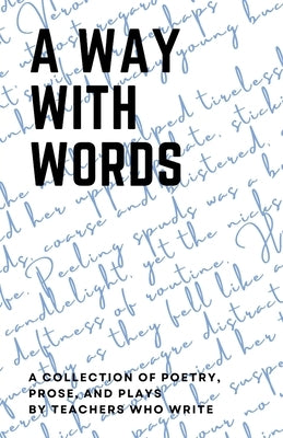 A Way with Words: a collection of poetry, prose, and plays by teachers who write by Corrigan, Gary