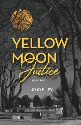Yellow Moon Justice by Riley, Jojo