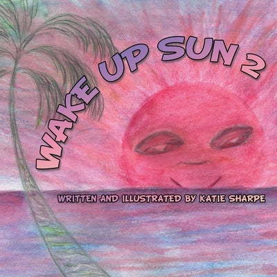 Wake up Sun 2 by Sharpe, Katie