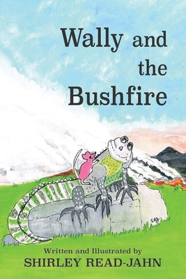 Wally and the Bushfire by Read-Jahn, Shirley