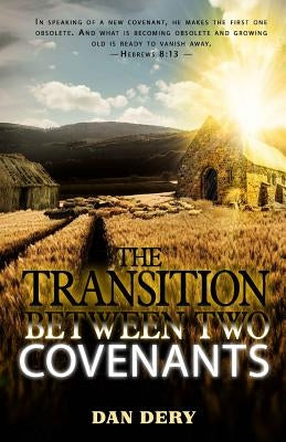 The Transition Between Two Covenants by Dery, Daniel