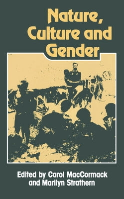 Nature, Culture and Gender by MacCormack, Carol P.