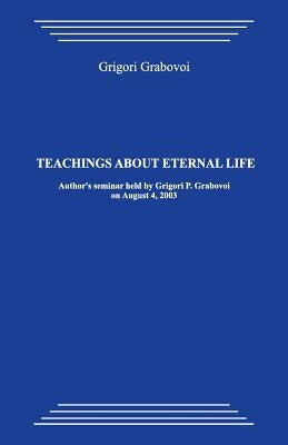 Teachings about Eternal Life by Grabovoi, Grigori