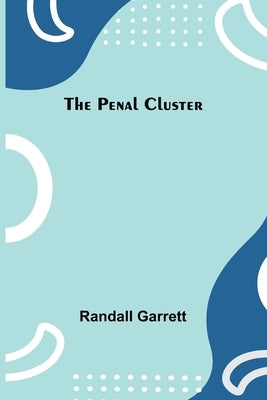 The Penal Cluster by Garrett, Randall