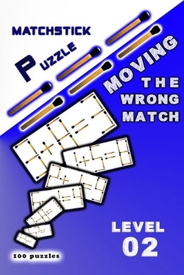 MATCHSTICK PUZZLE Moving the wrong match: Level 2 by Raf, Raouf