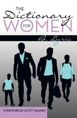 The Dictionary for Women by B. Lyric