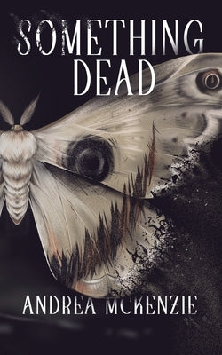 Something Dead by McKenzie, Andrea
