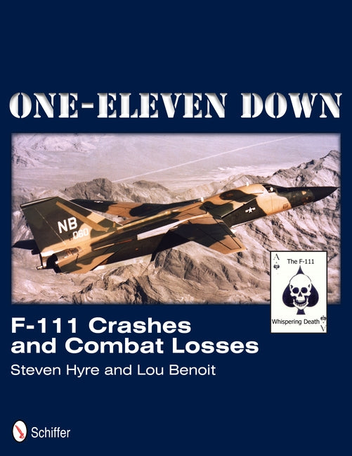 One-Eleven Down: F-111 Crashes and Combat Losses by Hyer, Steven