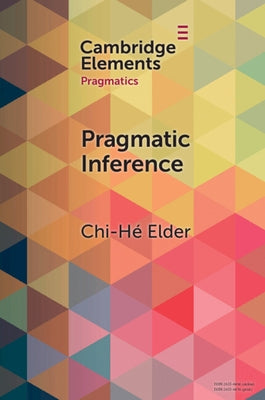 Pragmatic Inference: Misunderstandings, Accountability, Deniability by Elder, Chi-Hé