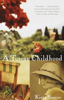A Tuscan Childhood by Beevor, Kinta