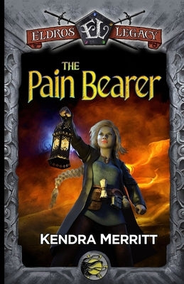 The Pain Bearer by Merritt, Kendra