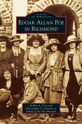 Edgar Allan Poe in Richmond by Case, Keshia a.
