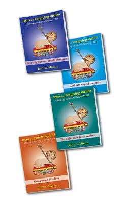 Jesus the Forgiving Victim 4 Volume Set: Listening for the Unheard Voice by Alison, James