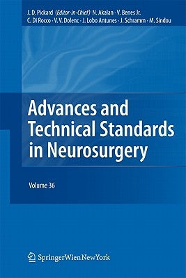 Advances and Technical Standards in Neurosurgery, Volume 36 by Pickard, John D.