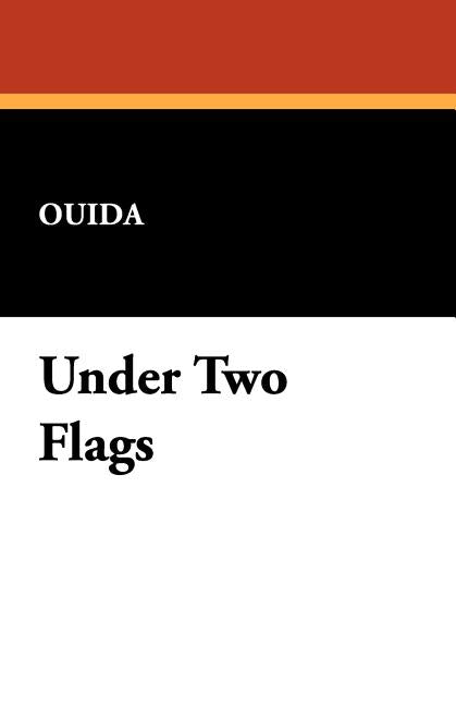 Under Two Flags by Ouida