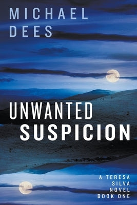 Unwanted Suspicion by Dees, M. J.